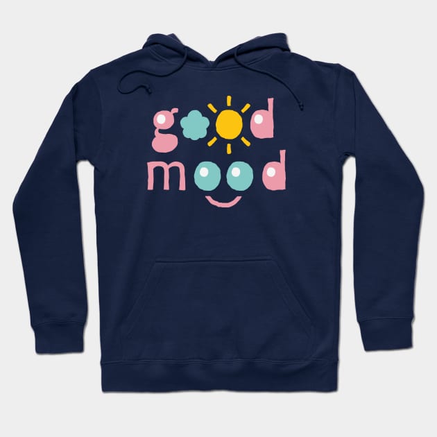 Good Mood. Typography design Hoodie by lents